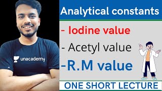 analytical constants  iodine value  acetyl value  RM value  organic chemistry unit 3 sgsir [upl. by Hairaza]