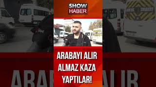 Siirt’ten Esenyurt’a araç almaya gelen talihsiz alıcı böyle kaza yaptı showanahaber shorts [upl. by Abott]