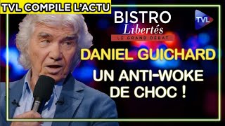 LActu Compilée  Daniel Guichard  un antiwoke de choc   Bistro Libertés  TVL [upl. by Koressa]