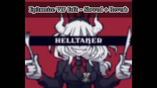 Epitomize VIP Edit Helltaker  Slowed  Reverb [upl. by Cawley]