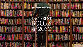 Introducing The New York Times 10 Best Books of 2022 [upl. by Ailelc219]