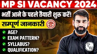 MP SI Vacancy 2024  MP SI 2024 Exam Pattern Syllabus Age Eligibility and Complete Strategy [upl. by Adnopoz963]