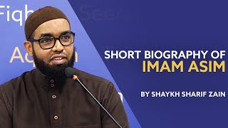 Short Biography of Imam Asim  Qari Shaykh Sharif Zain [upl. by Itra12]