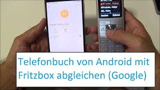 Fritzbox Telefonbuch mit Google Konto synchronisieren und auf Mobilteil nutzen  also ohne abtippen [upl. by Sugna]