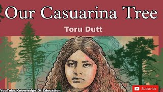 Our casuarina tree by Toru Dutt Full summary in hindi [upl. by Eixor]