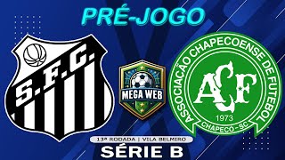 PRÉJOGO  SANTOS 1x0 CHAPECOENSE  Série B 2024  13ª Rodada [upl. by Suivatco713]