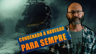 HOLANDÊS VOADOR  A lenda do navio fantasma mais famoso da história [upl. by Iormina]