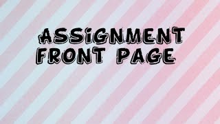 How to decorate assignment front pageAssignment front page ideas [upl. by Yruy]