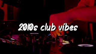 2010s club vibes party playlist [upl. by Bardo]