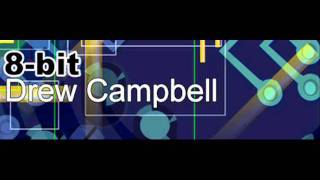 Drew Campbell  8bit HQ [upl. by Hathaway]