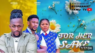 For her sake Full Movie Nigerian movie Michael DappaChuks JosephMonique Ify Peters [upl. by Nnaassilem]