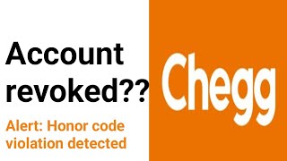 Chegg Account Revoked  Alert Honor Code violation detected  How to avoid getting revoked [upl. by Semyaj]