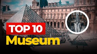 Top 10 Best Museums In The World [upl. by Fafa42]