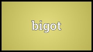 Bigot Meaning [upl. by Tyree]