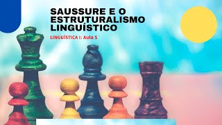 Aula 1 Saussure e os pressupostos do estruturalismo linguístico [upl. by Kendyl]