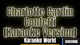 Charlotte Cardin  Confetti Karaoke Version [upl. by Niwrehs]