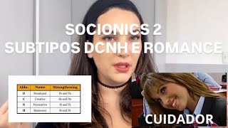 Socionics 2 Subtipos DCNH amp Estilos de Romance [upl. by Kaliski14]