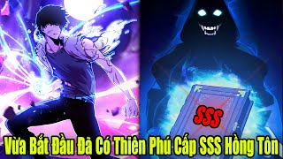 FULL BỘ  Vừa Bắt Đầu Đã Có Thiên Phú Cấp SSS Hồng Tôn  Review Truyện [upl. by Lindblad]