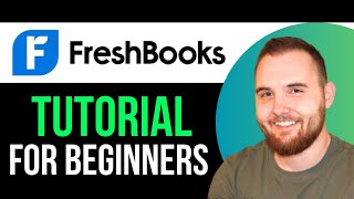 How To Use FreshBooks Accounting Software  FreshBooks Tutorial For Beginners [upl. by Levison228]