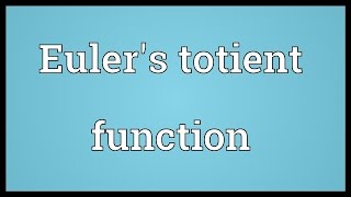 Eulers totient function Meaning [upl. by Hayn]