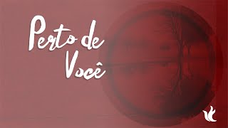 Ministério Zoe  Perto de Você  Lyrics [upl. by Glori958]