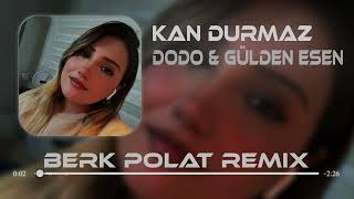 Dodo amp Gülden Esen  Kan Durmaz  Berk Polat Remix  I Bana dediklerin olay unutulmaz [upl. by Jerusalem140]