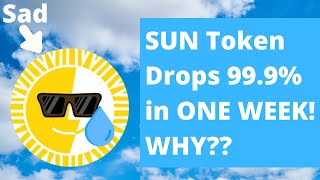 SUN Token Drops 999 in ONE WEEK Why And What is the Future [upl. by Yevoc177]