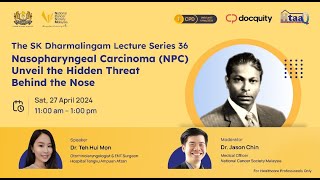 SK Dharmalingam Lecture Series 36  Nasopharyngeal Carcinoma Unveil the Hidden Threat [upl. by Anilrahc]