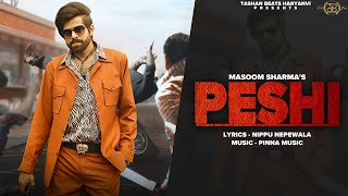 Peshi Full Song  Masoom Sharma  Masoom Sharma New Song  Latest Haryanvi Song 2024 [upl. by Lieberman]