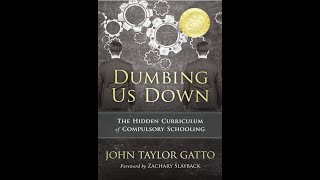 quotDumbing Us Downquot By John Taylor Gatto [upl. by Sholes812]