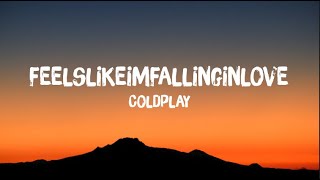 Coldplay  feelslikeimfallinginlove Lyric Video  Feels Like Im Falling In Love [upl. by Handal]