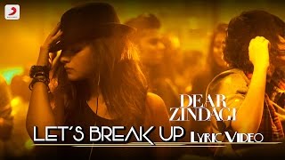 Lets Break Up  Official Lyric Video  Gauri S  Alia  Shah Rukh  Amit T  Kausar M  Vishal D [upl. by Alled]