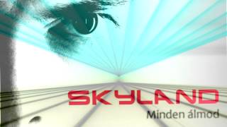 SKYLAND  Minden álmod Original Club mix [upl. by Fields]