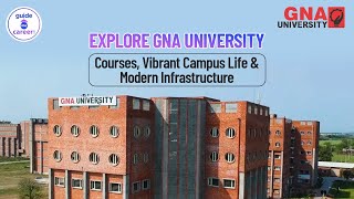 Explore GNA University  Courses Vibrant Campus Life amp Modern Infrastructure [upl. by Ennahoj504]