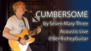 Cumbersome  live acoustic  Seven Mary Three  Ben Richey cover [upl. by Eniamaj]