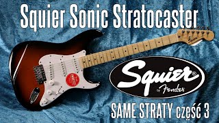 Squier Stratocaster Sonic  SAME STRATY część 3  FILMIKI O GITARACH [upl. by Ellered]