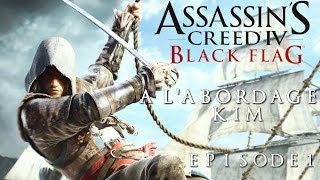 Assassins Creed 4  Black Flag  À Labordage Kim Episode 1 PC [upl. by Tav]