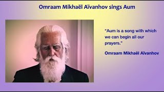 Omraam Mikhaël Aïvanhov sings AUM or AOUM new HD version [upl. by Torray525]