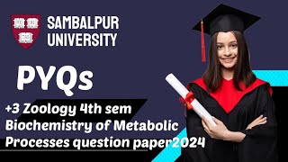 3 4th sem Biochemistry of Metabolic processes question paper 2024  Sambalpur University [upl. by Lust]