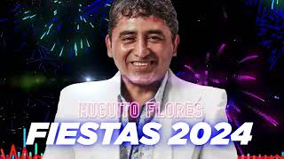 HUGUITO FLORES LO MEJOR ENGANCHADO PARA LAS FIESTAS 2024 [upl. by Leahicm257]