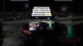 700 hp Nitrous box Chevy vs a Trackhawk for some major [upl. by Otxilac]