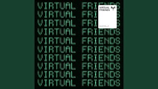 Virtual Friends [upl. by Kristofer175]