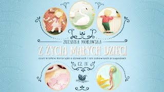 Z ŻYCIA MAŁYCH DZIECI CZ 4 –Bajkowisko  bajki dla dzieci – słuchowisko audiobook [upl. by Sidoney]