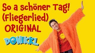 Fliegerlied So ein schöner Tag ♫ Original ♫ DONIKKL ♫ Kinderlieder zum Tanzen Singen und Bewegen [upl. by Ogait]