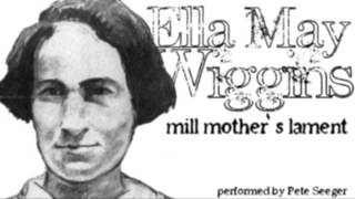 Ella May Wiggins The Mill Mothers Lament [upl. by Kirsti559]