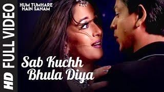 Sab Kuchh Bhula Diya Full HD  Sonu Nigam Sapna Awasthi  Hum Tumhare Hain Sanam [upl. by Larsen390]