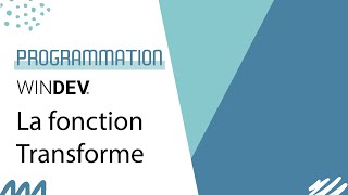 WINDEV  Comment utiliser la fonction Transforme [upl. by Alonso]