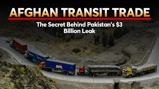 The Hidden Cost of Afghan Transit Trade to Pakistan [upl. by Mariquilla891]