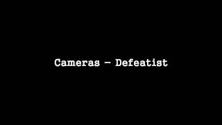 Cameras  Defeatist [upl. by Costanza]