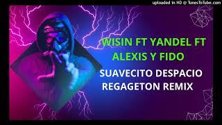 WisinYandelFtAlexisFido SuavecitoDespacio Remix By Dj Vanly [upl. by Dnalerb]